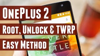 How to Root, Unlock Bootloader and Install TWRP on OnePlus 2  Simplest Method
