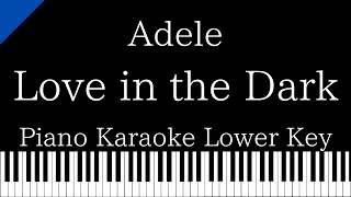 Video thumbnail of "【Piano Karaoke Instrumental】Love in the Dark  / Adele【Lower Key】"