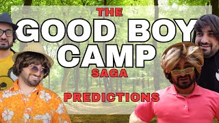 We've Entered The GOOD BOY CAMP Saga... (crazy predictions)