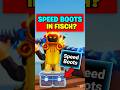 Fisch adding SPEED BOOTS?!
