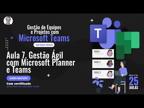 Aula 07 - Gestão Ágil de Projetos com Microsoft Planner e Teams
