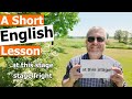 Learn the English Phrases &quot;at this stage&quot; and &quot;stage fright&quot;