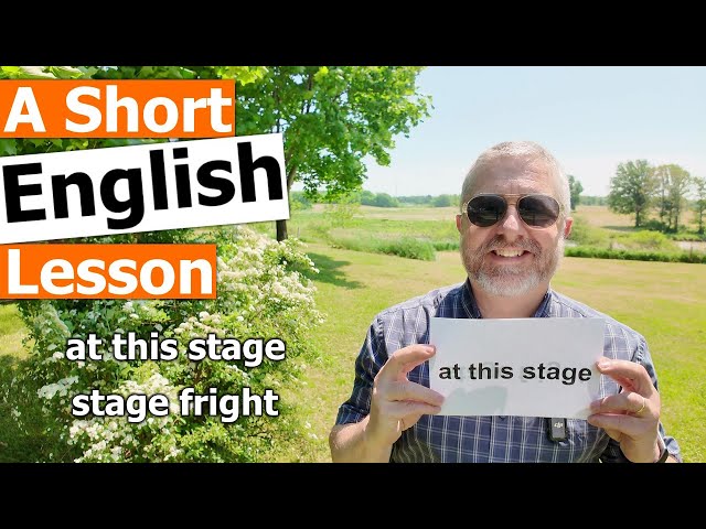 Learn the English Phrases at this stage and stage fright class=