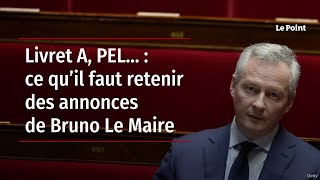 Livret A, PEL… : ce qu’il faut retenir des annonces de Bruno Le Maire