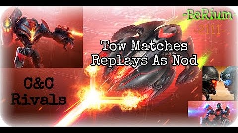 C&C Rivals : Tow Matches Replays As Nod "Using Basilisk"