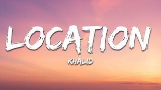 Khalid  Location (Lyrics)