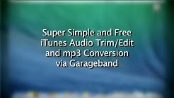 Super Simple iTunes Audio Trim/Edit & mp3 Conversion via Garageband  - Durasi: 10:58. 