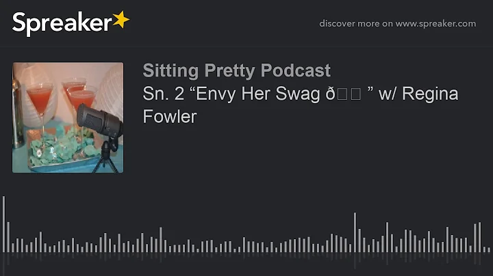 Sn. 2 Envy Her Swag  w/ Regina Fowler