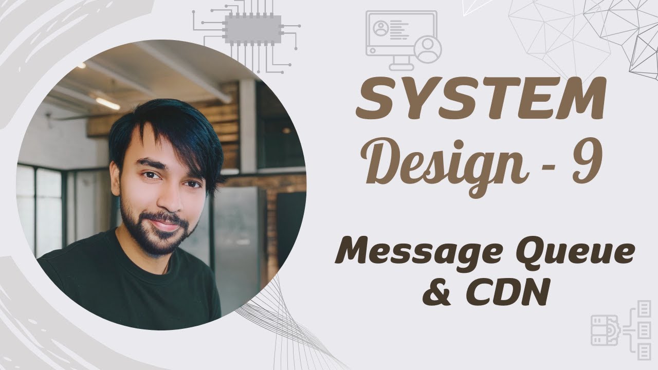 System Design - Part 9 | Message Queue and CDN - YouTube