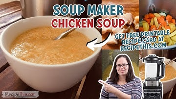 Soepmaker Kippensoep (perfect voor uw soepmachine!)