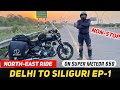 Delhi to siliguri north east ride start ep1 on my super meteor 650    