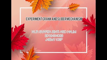 EXPERIMENT CRANK AND SLIDER MECHANISM