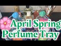 🌺April Spring Perfume Tray