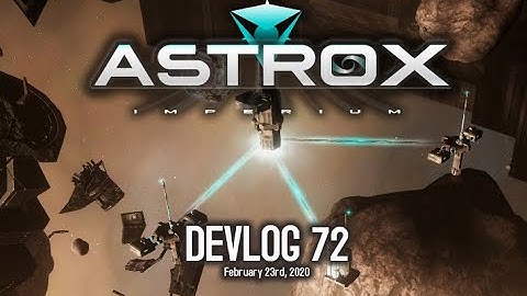 Astrox Imperium DEVLOG 72 (2/23/20) Indie Space Game