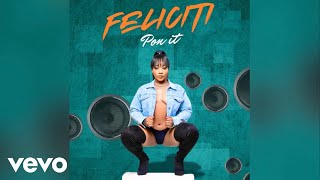 Download Lagu Feliciti - Pon it (Official Audio) MP3