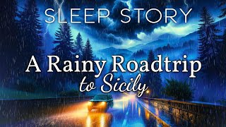 A Cozy Car Ride to Sicily: A Soothing Bedtime Story with Rain