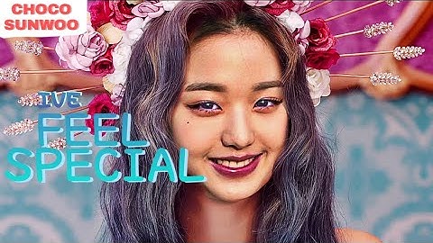 HOW WOULD IVE SING FEEL SPECIAL BY TWICE