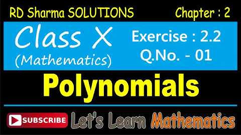 RD Sharma Solution, Class 10 - Chapter-2, Polynomials, Exercise 2.2, Q. No. -  01