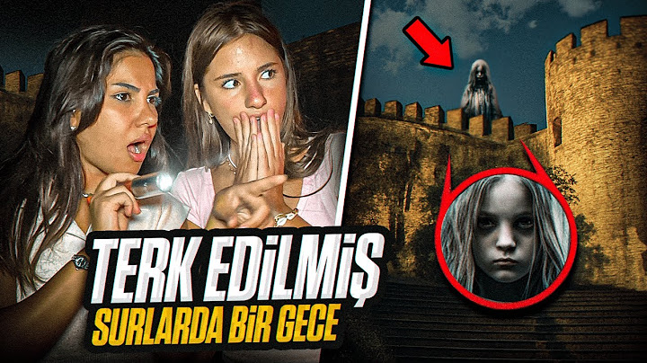TERK EDİLMİŞ SURLARDA BİR GECE GEÇİRDİK ! Damlanur Eroğlu