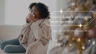 How to Reset Your Emotions in 60 Seconds Video