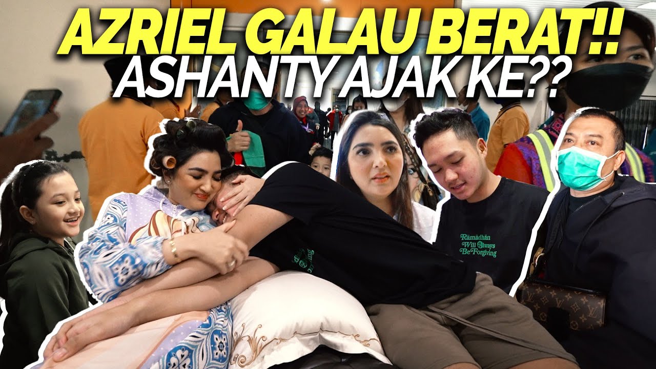 ASHANTY HIBUR AZRIEL YANG LAGI GALAU BERAT KARENA SARAH DENGAN CARA INI!!