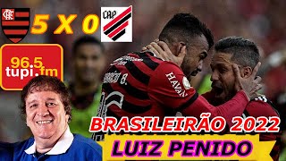 Flamengo 5 x 0 Athletico PR Narração LUIZ PENIDO Brasileirão 2022