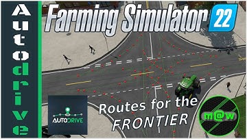 FS 22  Autodrive Routes 🚜 "Mappa Frontier"