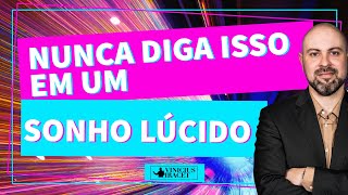 NUNCA DIGA ISSO EM UM SONHO lúcido  SIGNIFICADO DOS SONHOS LÚCIDOS  @ViniciusIracet