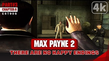 Max Payne 2 | Part 3 Chapter 6 There Are No Happy Endings in 4K HDR