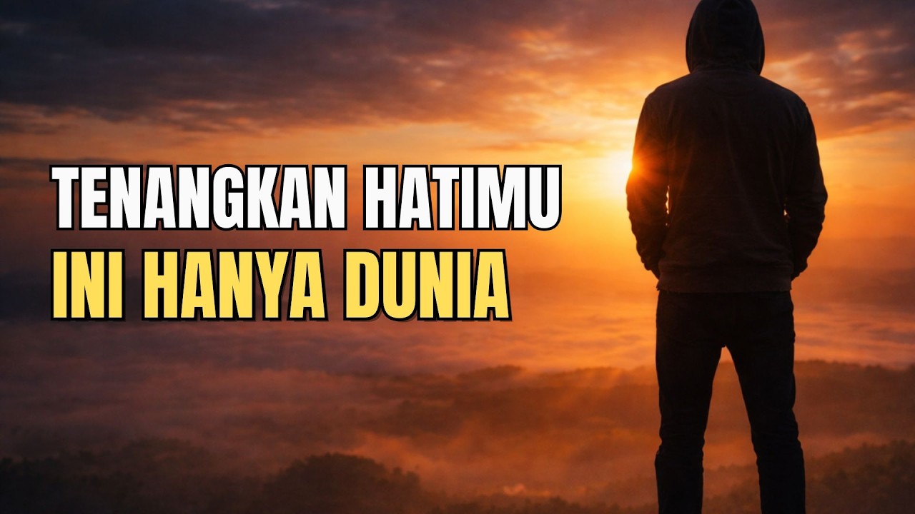 Kamu Gelisah Karena Mengira Dunia Ini Segalanya