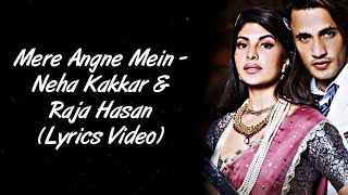 Mere Angne Mein (LYRICS) - Neha Kakkar & Raja Hasan | Jacqueline Fernandez | Asim Riaz