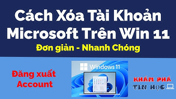 Cách đăng xuất tài khoản microsoft trên win 11 - Delate Microsoft accounts on Windows 11