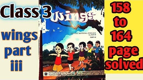 Class 3 Wings,Part 3...Lesson 9 page 158 to 164 solved with Bengali Meaning