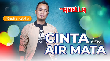 Cinta Dan Air Mata - Fendik Adella - OM ADELLA Walau KuMenangis Darah Itu Semua Percuma Saja (VIRAL)