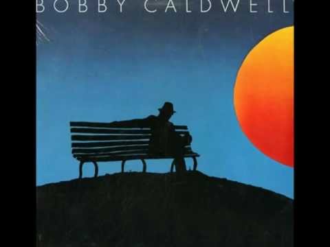 BOBBY CALDWELL   WHAT YOU WON'T DO FOR LOVE