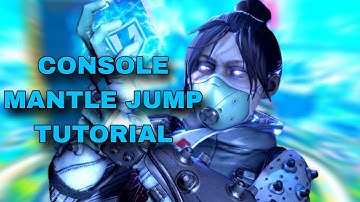 THE ONLY CONSOLE MANTLE JUMP TUTORIAL YOU WILL EVER NEED  ( EASY AND HARD WAY)