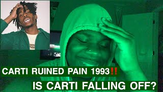 CARTI RUINED PAIN 1993‼️ || DRAKE & PLAYBOI CARTI - PAIN 1993 REACTION (IS CARTI FALLING OFF??)