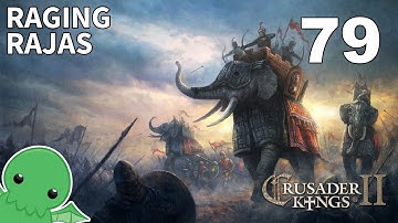 Raging Rajas - Part 79 - Crusader Kings II: Jade Dragon