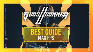 BEST Optimization Guide | Ghostrunner 2 | Max FPS | Best Settings