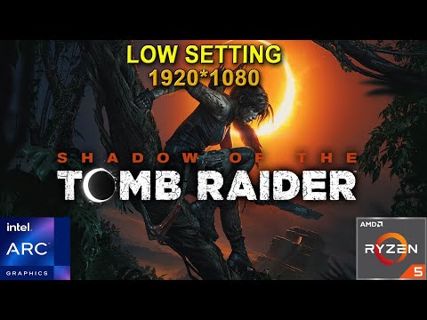 Shadow of the Tomb Raider - Intel Arc A750 + Ryzen 5 3600 ( Low Setting )