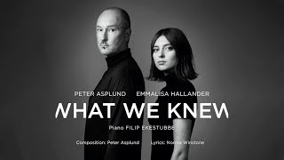 What we knew - Emmalisa Hallander & Peter Asplund - YouTube