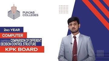 PGC lectures-Inter Part 2-KPK Board-Computer Science-Chapter 4 - Comparison of Different Decision
