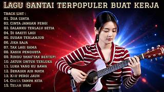 🎧  LAGU SANTAI TERPOPULER BUAT KERJA 2026 FULL ALBUM
