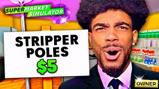 STRIPPER POLES IN MY SUPERMARKET... | Supermarket Simulator [1]