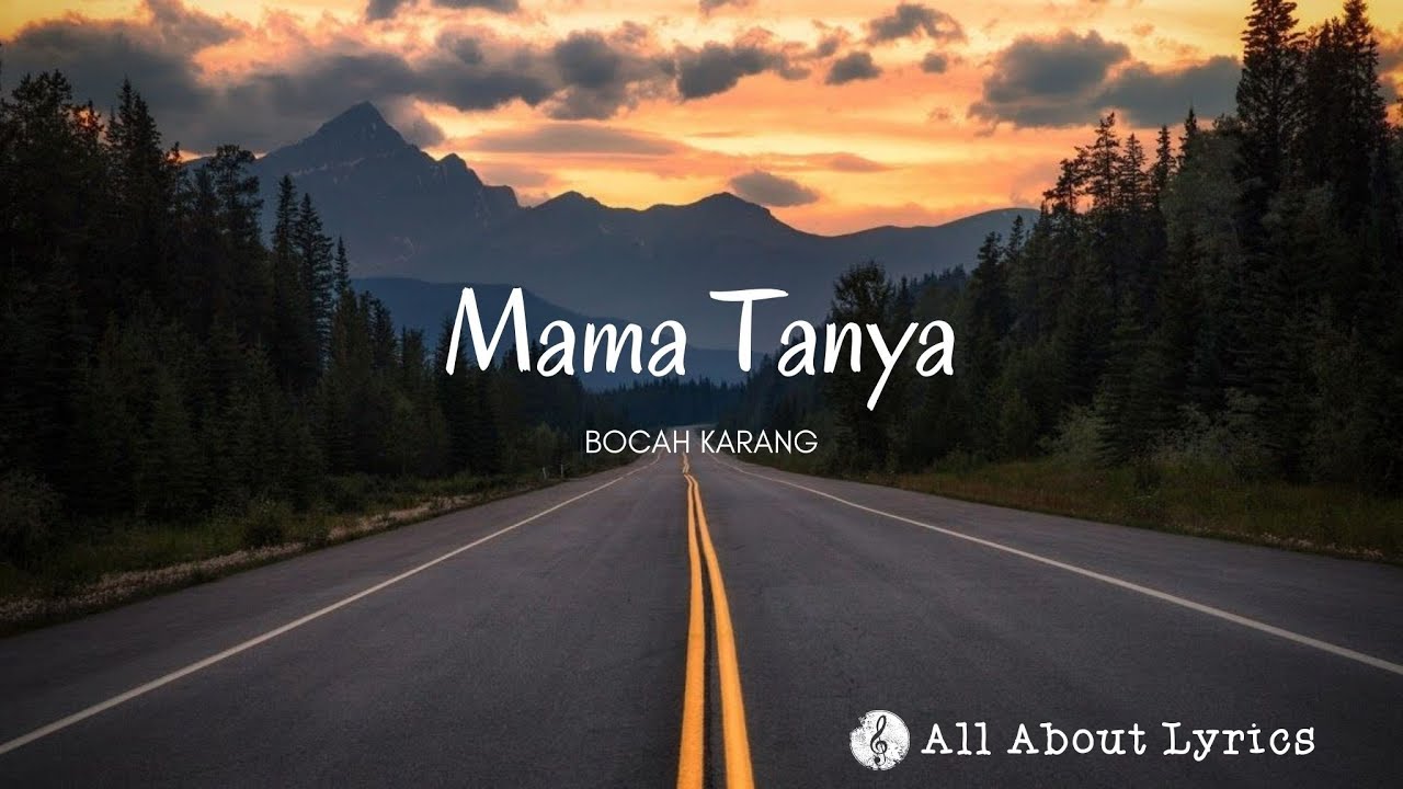 Lirik Mama Tanya - Bocah Karang
