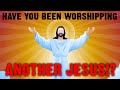 Have you been worshipping another jesus  israelite teaching