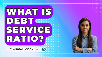 What Is Debt Service Ratio? - CreditGuide360.com