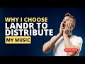 Why i choose landr to distribute my music