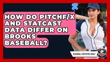 How Do PITCHf/x And Statcast Data Differ On Brooks Baseball? - Baseball Statistics Vault