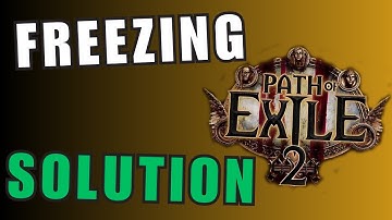 How to Stop POE 2 Freezing on Loading Screens